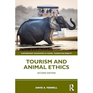 Fennell, David A. Tourism and Animal Ethics (Contemporary Geographies of Leisure, Tourism and Mobility) Fennell, David A. Tourism and Animal Ethics (Contemporary Geographies of Leisure, Tourism and Mobility)