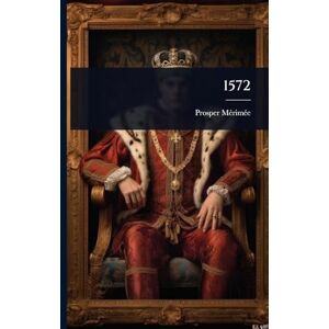 Mã(c)Rimã(c)E, Prosper 1572 Mã(c)Rimã(c)E, Prosper 1572