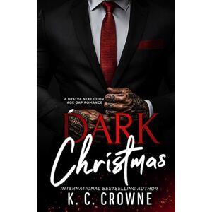 Crowne, K.C. Dark Christmas: A Bratva Next Door Romance (Silver Fox Daddies) Crowne, K.C. Dark Christmas: A Bratva Next Door Romance (Silver Fox Daddies)