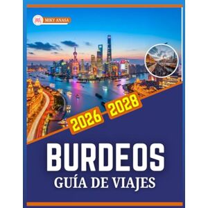 Anasa, Miky GUÍA DE VIAJES BURDEOS 2026-2028 Anasa, Miky GUÍA DE VIAJES BURDEOS 2026-2028