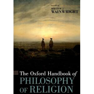 The Oxford Handbook of Philosophy of Religion (Oxford Handbooks) The Oxford Handbook of Philosophy of Religion (Oxford Handbooks)
