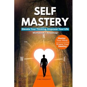 Mindshift, Lyric Self Mastery: Elevate Your Thinking, Empower Your Life Workbook / Roadmap (Mindshift: A Personal Journey of Inner Liberation Workbooks / Roadmaps) Mindshift, Lyric Self Mastery: Elevate Your Thinking, Empower Your Life Workbook / Roadmap (Mindshift: A Personal Journey of Inner Liberation Workbooks / Roadmaps)