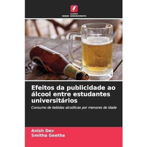 Dev, Anish Efeitos da publicidade ao álcool entre estudantes universitários: Consumo de bebidas alcoólicas por menores de idade Dev, Anish Efeitos da publicidade ao álcool entre estudantes universitários: Consumo de bebidas alcoólicas por menores de idade