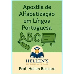 Boscaro MSc, Prof Hellen Apostila de Alfabetização em Língua Portuguesa Boscaro MSc, Prof Hellen Apostila de Alfabetização em Língua Portuguesa