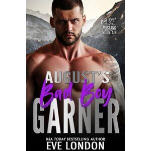 London, Eve August's Bad Boy Garner: A fake relationship, girl next door, mountain man romance London, Eve August's Bad Boy Garner: A fake relationship, girl next door, mountain man romance