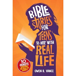 Vance, Oven R. Bible Stories for Teens to Help with Real Life: The Illustrated 40-Day Guide to Finding Your Identity, Building Confidence, and Growing Closer to God with 10-Minute Devotions for Teen Boys and Girls. Vance, Oven R. Bible Stories for Teens to Help with Real Life: The Illustrated 40-Day Guide to Finding Your Identity, Building Confidence, and Growing Closer to God with 10-Minute Devotions for Teen Boys and Girls.
