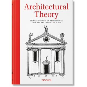 Evers, Bernd Architectural Theory. Pioneering Texts on Architecture from the Renaissance to Today Evers, Bernd Architectural Theory. Pioneering Texts on Architecture from the Renaissance to Today