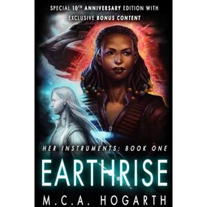 Hogarth, M.C.A. Earthrise: Volume 1 (Her Instruments) Hogarth, M.C.A. Earthrise: Volume 1 (Her Instruments)