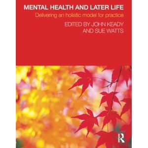 Allied Mental Health and Later Life: Delivering an Holistic Model for Practice Allied Mental Health and Later Life: Delivering an Holistic Model for Practice