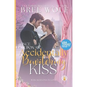 Wolf, Bree Once Upon an Accidentally Bewitching Kiss: 6 (The Whickertons in Love) Wolf, Bree Once Upon an Accidentally Bewitching Kiss: 6 (The Whickertons in Love)