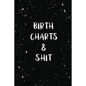 The Journal Folks Birth Charts & Shit: Astrology Natal Chart Notebook Organizer For Blank Star Birth Charts Beginner's Basic Natal Chart Interpretation Of Houses ... Book Journal (Natal Chart Notebooks) The Journal Folks Birth Charts & Shit: Astrology Natal Chart Notebook Organizer For Blank Star Birth Charts Beginner's Basic Natal Chart Interpretation Of Houses ... Book Journal (Natal Chart Notebooks)