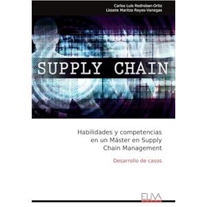 Redroban-Ortiz, Carlos Luis Habilidades y competencias en un Máster en Supply Chain Management: Desarrollo de casos Redroban-Ortiz, Carlos Luis Habilidades y competencias en un Máster en Supply Chain Management: Desarrollo de casos