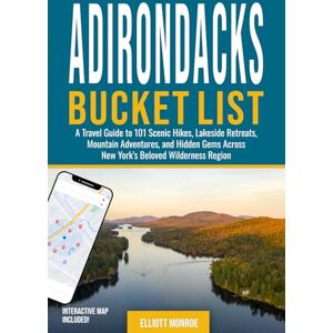 Monroe, Elliott Adirondacks Bucket List: A Travel Guide to 101 Adventures & Must-Visit Destinations for an Unforgettable Vacation on Hawaii’s Favorite Island! (Includes an Interactive Map) Monroe, Elliott Adirondacks Bucket List: A Travel Guide to 101 Adventures & Must-Visit Destinations for an Unforgettable Vacation on Hawaii’s Favorite Island! (Includes an Interactive Map)
