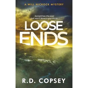 Copsey, R.D. Loose Ends: A Will Hickock Mystery (Will Hickock Mysteries) Copsey, R.D. Loose Ends: A Will Hickock Mystery (Will Hickock Mysteries)