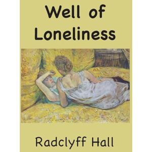 Hall, Radclyff The Well of Loneliness Hall, Radclyff The Well of Loneliness