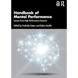 Handbook of Mental Performance: Lessons from High Performance Domains Handbook of Mental Performance: Lessons from High Performance Domains