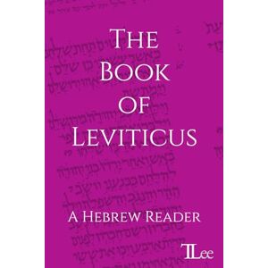 Lee The Book of Leviticus: A Hebrew Reader Lee The Book of Leviticus: A Hebrew Reader