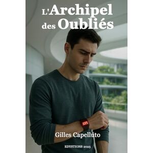 Capelluto, Gilles L'archipel des oubliés Capelluto, Gilles L'archipel des oubliés