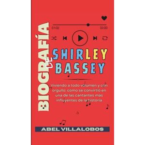 Villalobos, Abel Biografía de Shirley Bassey: Viviendo a todo volumen y con orgullo: cómo se convirtió en una de las cantantes más influyentes de la historia Villalobos, Abel Biografía de Shirley Bassey: Viviendo a todo volumen y con orgullo: cómo se convirtió en una de las cantantes más influyentes de la historia