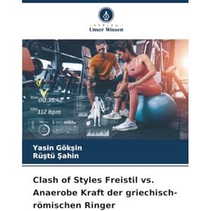 Gökşin, Yasin Clash of Styles Freistil vs. Anaerobe Kraft der griechisch-römischen Ringer Gökşin, Yasin Clash of Styles Freistil vs. Anaerobe Kraft der griechisch-römischen Ringer