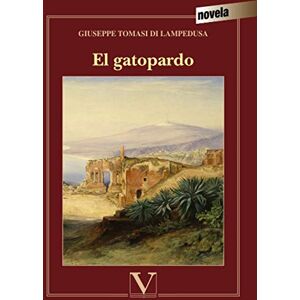 Di Lampedusa, Giuseppe Tomasi El gatopardo (Narrativa) Di Lampedusa, Giuseppe Tomasi El gatopardo (Narrativa)