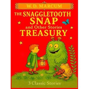 Marcum, W. D. The Snaggletooth Snap and Other Stories Treasury Marcum, W. D. The Snaggletooth Snap and Other Stories Treasury
