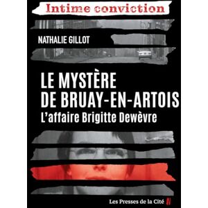 Gillot, Nathalie Le Mystère de Bruay-en-Artois. L'Affaire Brigitte Dewèvre Gillot, Nathalie Le Mystère de Bruay-en-Artois. L'Affaire Brigitte Dewèvre