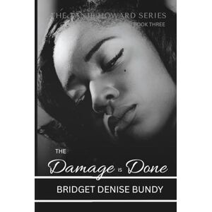 Bundy, Bridget Denise The Damage Is Done (The Tanie Howard Series) Bundy, Bridget Denise The Damage Is Done (The Tanie Howard Series)