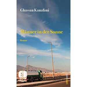Kanafani, Ghassan Männer in der Sonne: Roman Kanafani, Ghassan Männer in der Sonne: Roman