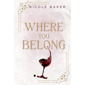 Baker, Nicole Where You Belong: Special Edition Paperback (The Giannelli Series-Love in Little Italy) (The Giannelli Series- Love in Little Italy Special Edition Paperbacks) Baker, Nicole Where You Belong: Special Edition Paperback (The Giannelli Series-Love in Little Italy) (The Giannelli Series- Love in Little Italy Special Edition Paperbacks)