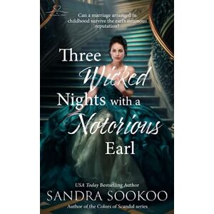 Sookoo, Sandra Three Wicked Nights with a Notorious Earl: a steamy Regency standalone romance (Headstrong Heroines Standalone books) Sookoo, Sandra Three Wicked Nights with a Notorious Earl: a steamy Regency standalone romance (Headstrong Heroines Standalone books)