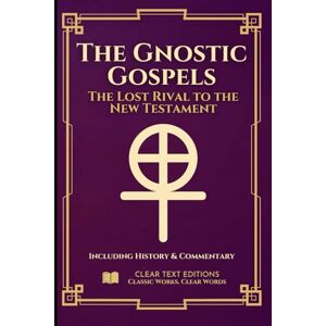 Treynol, Robert The Gnostic Gospels: The Complete & Definitive Modern English Translation: Including: Thomas, Mary, Philip, Judas, and the Nag Hammadi Library with Commentary (Lost Books of the Bible) Treynol, Robert The Gnostic Gospels: The Complete & Definitive Modern English Translation: Including: Thomas, Mary, Philip, Judas, and the Nag Hammadi Library with Commentary (Lost Books of the Bible)