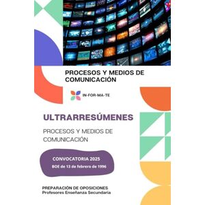 IGLESIAS CONSTANTE, SONSOLES ULTRARRESÚMENES: PROCESOS Y MEDIOS DE COMUNICACIÓN: PREPARACIÓN DE OPOSICIONES: PROFESORES ENSEÑANZA SECUNDARIA IGLESIAS CONSTANTE, SONSOLES ULTRARRESÚMENES: PROCESOS Y MEDIOS DE COMUNICACIÓN: PREPARACIÓN DE OPOSICIONES: PROFESORES ENSEÑANZA SECUNDARIA
