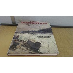 Norman British Destroyers 1870-1935: From Earliest Days to the Second World War Norman British Destroyers 1870-1935: From Earliest Days to the Second World War
