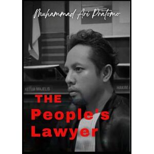 Pratomo, Muhammad Ari THE PEOPLE'S LAWYER Pratomo, Muhammad Ari THE PEOPLE'S LAWYER