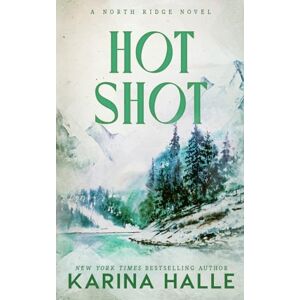 Halle, Karina Hot Shot: A Small Town Friends-to-Lovers Romance (North Ridge) Halle, Karina Hot Shot: A Small Town Friends-to-Lovers Romance (North Ridge)