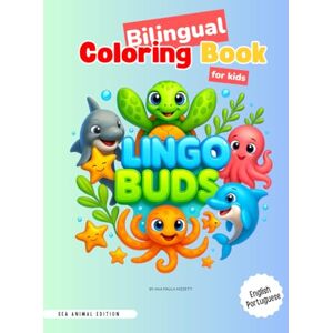 Mizzetti, Ana Paula Lingo Buds: Sea Animal Edition Bilingual Coloring Book (Lingo Buds – Animal Edition (English–Portuguese Version)) Mizzetti, Ana Paula Lingo Buds: Sea Animal Edition Bilingual Coloring Book (Lingo Buds – Animal Edition (English–Portuguese Version))