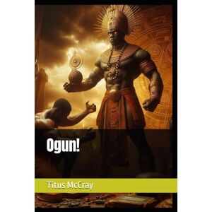 McCray, Titus D. Ogun! McCray, Titus D. Ogun!