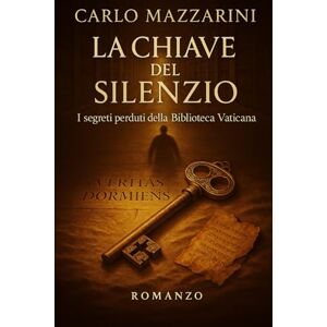MAZZARINI, CARLO La Chiave del Silenzio: I segreti perduti della Biblioteca Vaticana: 3 (God’s Agent) MAZZARINI, CARLO La Chiave del Silenzio: I segreti perduti della Biblioteca Vaticana: 3 (God’s Agent)