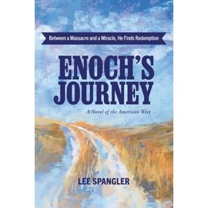 Lee Enoch's Journey: A Novel of the American West Lee Enoch's Journey: A Novel of the American West