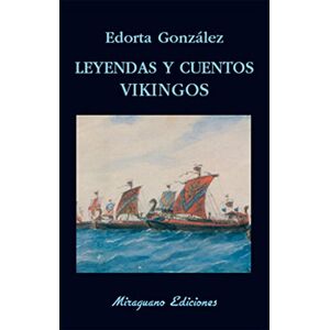 González Camino, Edorta Leyendas y cuentos vikingos (Libros de los Malos Tiempos) González Camino, Edorta Leyendas y cuentos vikingos (Libros de los Malos Tiempos)