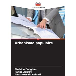 Dehghan, Shahide Urbanisme populaire Dehghan, Shahide Urbanisme populaire