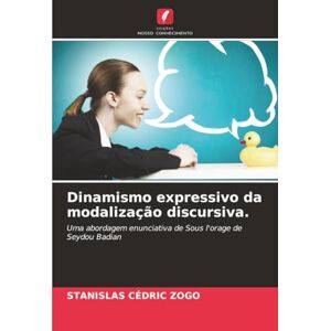 Zogo, Stanislas Cédric Dinamismo expressivo da modalização discursiva.: Uma abordagem enunciativa de Sous l'orage de Seydou Badian Zogo, Stanislas Cédric Dinamismo expressivo da modalização discursiva.: Uma abordagem enunciativa de Sous l'orage de Seydou Badian
