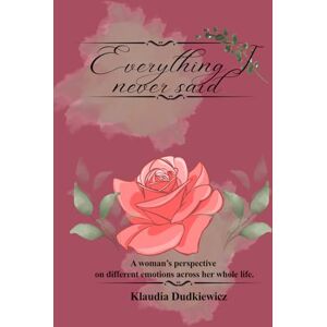 Dudkiewicz, Miss Klaudia Everything I Never Said Dudkiewicz, Miss Klaudia Everything I Never Said