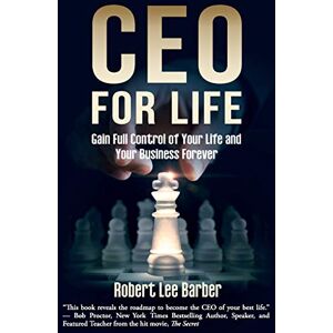 Lee CEO for Life: Gain Full Control of Your Life and Your Business Forever Lee CEO for Life: Gain Full Control of Your Life and Your Business Forever