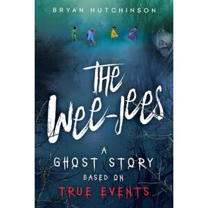 Hutchinson, Bryan The Wee-Jees: A Ghost Story Based on True Events (True Paranormal Experiences and Evidence) Hutchinson, Bryan The Wee-Jees: A Ghost Story Based on True Events (True Paranormal Experiences and Evidence)