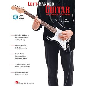 Stetina, Troy Left Handed Guitar Method: The Complete Method Stetina, Troy Left Handed Guitar Method: The Complete Method