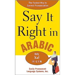 Epls, . Say It Right in Arabic: The Fastest Way to Correct Pronunication (NTC FOREIGN LANGUAGE) Epls, . Say It Right in Arabic: The Fastest Way to Correct Pronunication (NTC FOREIGN LANGUAGE)
