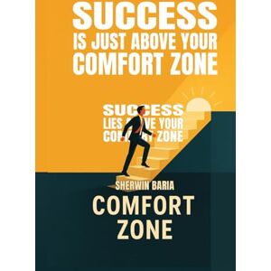 Baria, Sherwin Success is Just Above Your Comfort Zone Baria, Sherwin Success is Just Above Your Comfort Zone