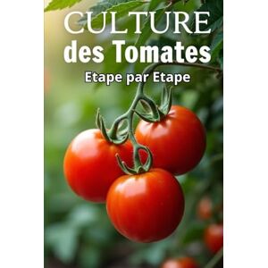 Svitana Culture des Tomates Etape par Etape: De la semence à la récolte Svitana Culture des Tomates Etape par Etape: De la semence à la récolte